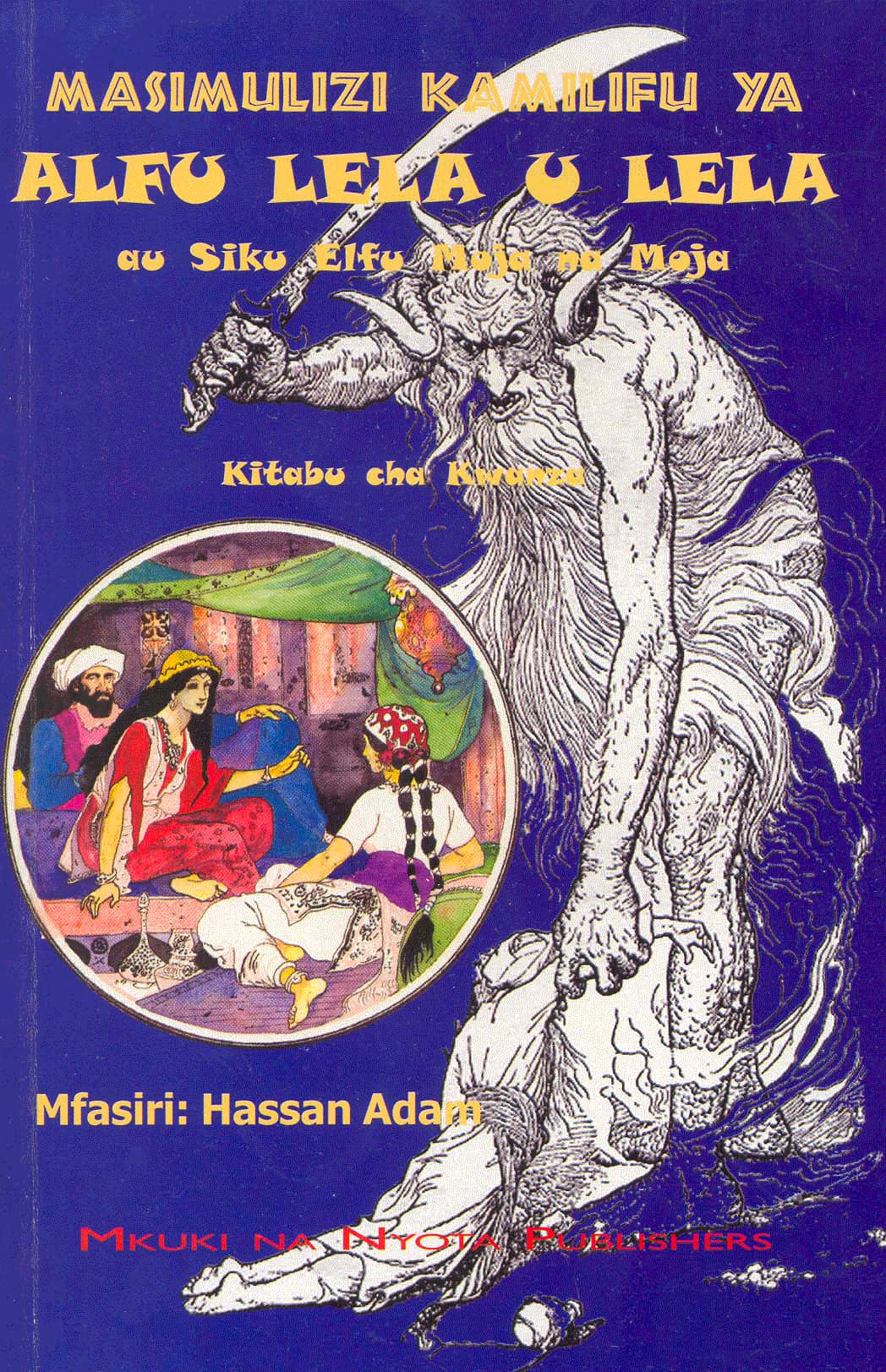 Masimulizi Kamilifu Ya Alfu Lela u Lela Au Siku Elfu Moja Na Moja 1-9